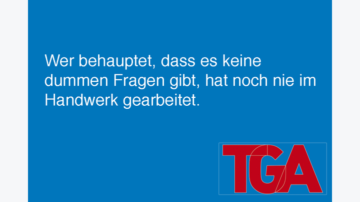 Spruch auf blauem Hintergrund: Wer behauptet, dass es keine dummen Fragen gibt, hat noch nie im Handwerk gearbeitet.