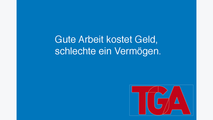 Spruch auf blauem Hintergrund: Gute arbeit kostet Geld, schlechte ein Vermögen.