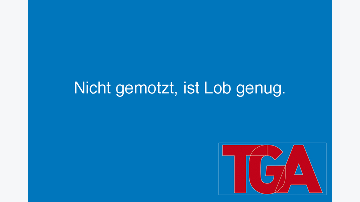 Spruch auf blauem Hintergrund: Nicht gemotzt, ist Lob genug.