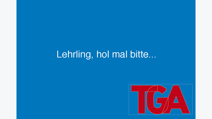 Spruch auf blauem Hintergrund: Lehrling, hol mal bitte...