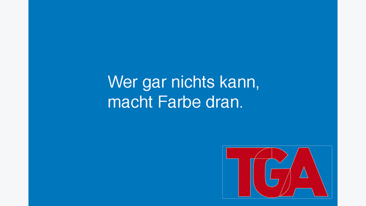 Spruch auf blauem Hintergrund: Wer gar nichts kann, macht Farbe dran.