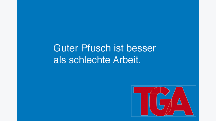 Spruch auf blauem Hintergrund: Guter Pfusch ist besser als schlechte Arbeit.